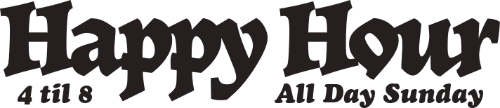 Happy hour: 4pm to 8pm weekdays and all day Sunday